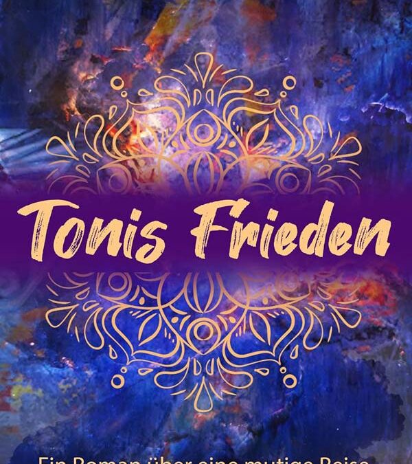 Tonis Frieden: Eine bewegende Geschichte über Liebe, Schmerz und Frieden Finden